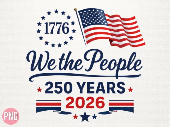 We the People 250 Years: A Premium PNG for Creative Projects